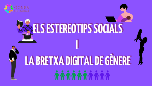 Els estereotips Socials i la Bretxa Digital de Gènere