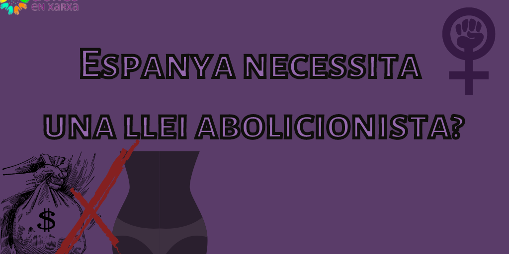 llei abolicionista Espanya Necesita una llei abolicionista?