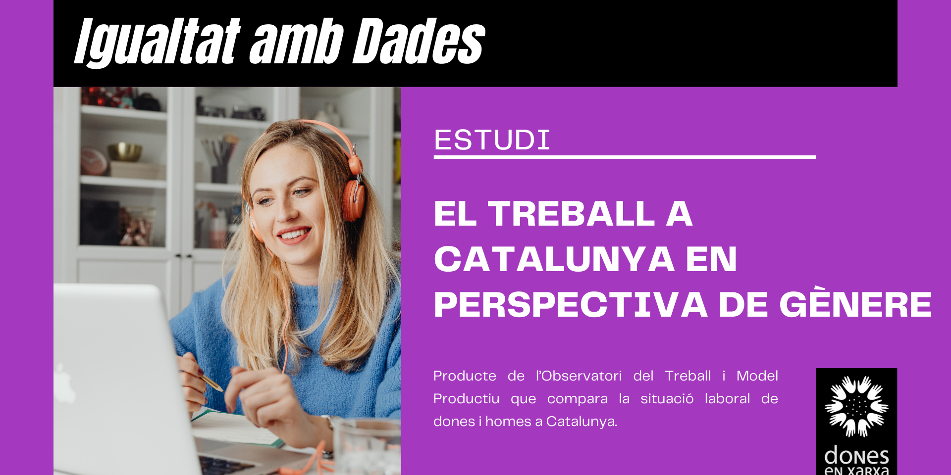 El treball a Catalunya en perspectiva de Gènere El treball a Catalunya en perspectiva de gènere