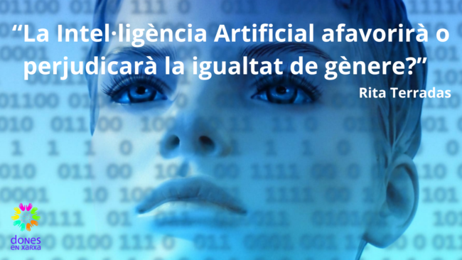 La Intel·ligència Artificial afavorirà o perjudicarà la igualtat de gènere per Rita Terradas IA i Igualtat de genere