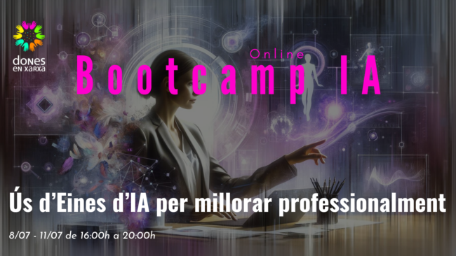 Bootcamp Online DEX Primer curs intensiu d'IA per a dones emprenedores